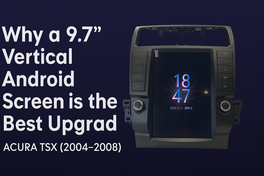 Acura TSX 2004–2008 9.7-inch Vertical Android Screen Upgrade – Tesla-style CarPlay and Android Auto Head Unit