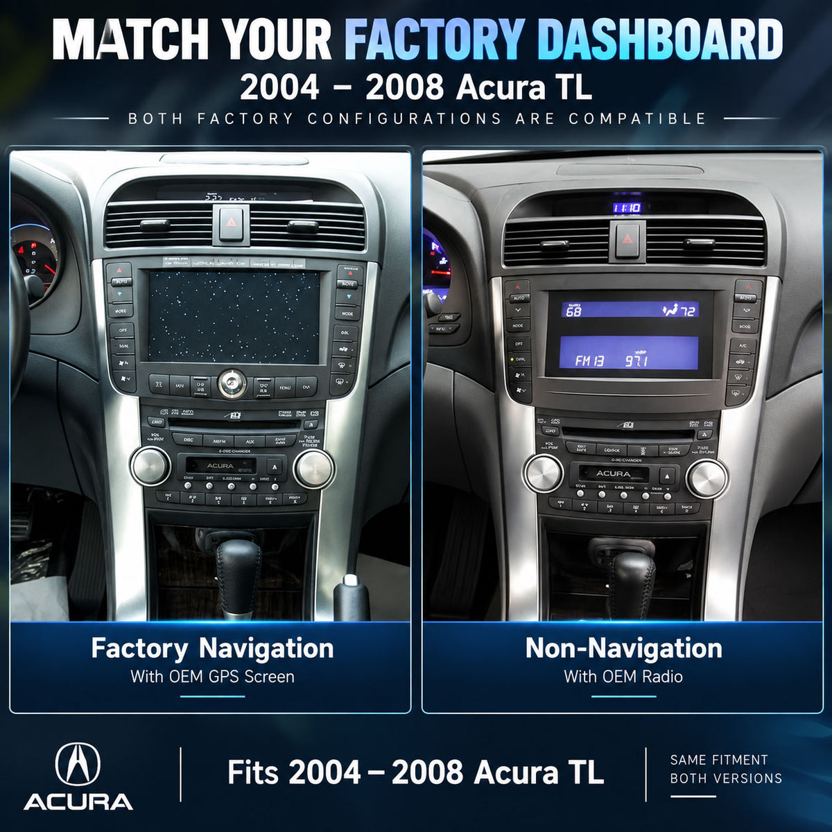 non-navigation-compatibility.jpgAcura TL 2004-2008 factory navigation and non-navigation dashboard compatibility