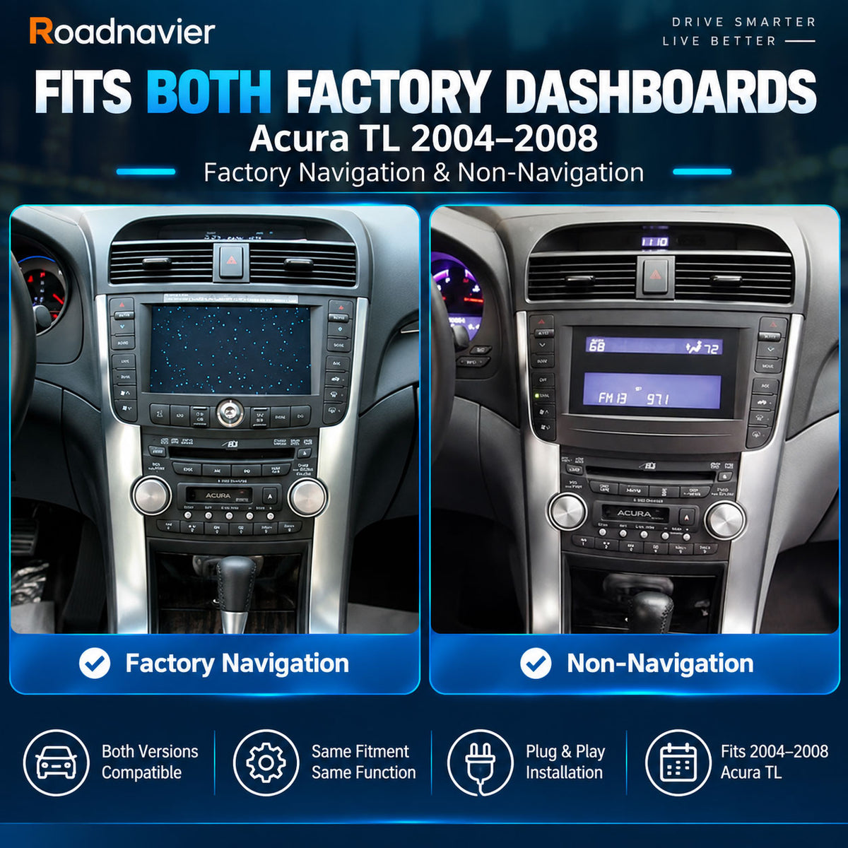 Acura TL 2004-2008 factory navigation and non-navigation dashboard compatibility